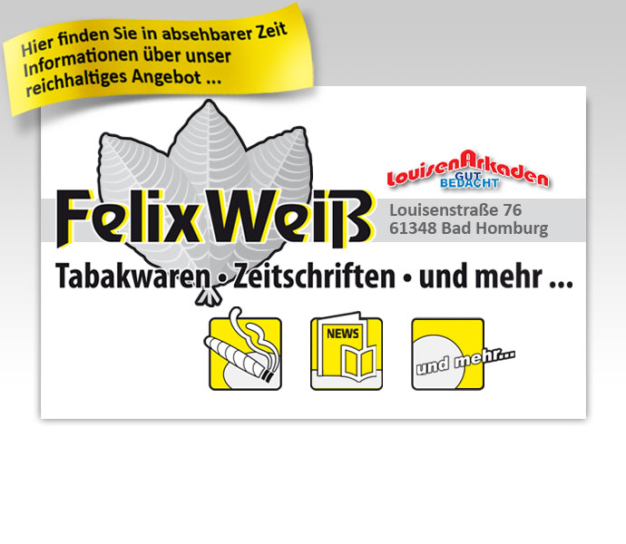 Willkommen bei Felix Weiß - Tabakwaren und Zeitschriften